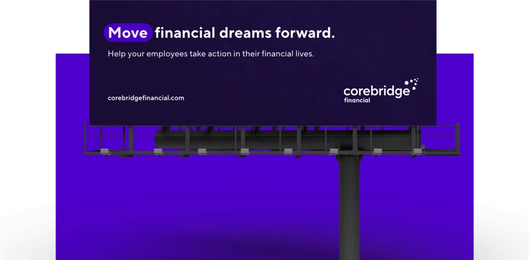 A dark purple Corebridge Financial billboard with the headline, “Move financial dreams forward.”
